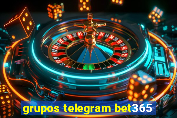 grupos telegram bet365